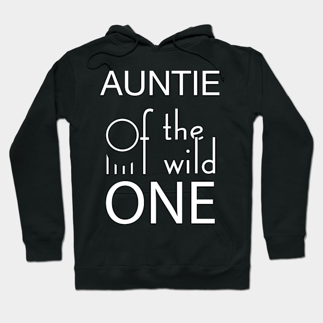 Auntie of the wild one Hoodie by GronstadStore